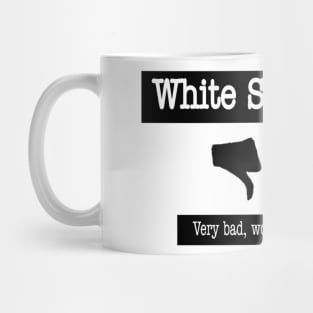White Supremacy 👎🏿👎🏾👎🏽👎🏼👎👎🏻 - Very Bad Wouldn't Recommend - Front Mug